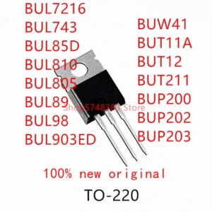 10PCS BUL7216 BUL743 BUL85D BUL810 BUL805 BUL89 BUL98 BUL903ED BUW41 BUT11A BUT12 BUT211 BUP200 BUP202 BUP203 TO-220