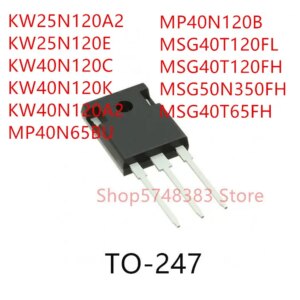 10PCS KW25N120A2 KW25N120E KW40N120C KW40N120K KW40N120A2 MP40N65BU MP40N120B MSG40T120FL MSG40T120FH MSG50N350FH MSG40T65FH
