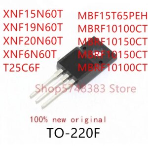 10PCS XNF15N60T XNF19N60T XNF20N60T XNF6N60T T25C6F MBRF15T65PEH MBRF10100CT MBRF10150CT MBRF10100CTG MBRF10150CTG TO-220F