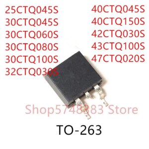 10PCS 25CTQ045S 30CTQ045S 30CTQ060S 30CTQ080S 30CTQ100S 32CTQ030S 40CTQ045S 40CTQ150S 42CTQ030S 43CTQ100S 47CTQ020S TO-263