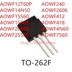 10PCS AOWF12T60P AOWF14N50 AOWF15S60 AOWF15S65 AOWF20S60 AOWF25S65 AOWF240 AOWF2606 AOWF412 AOWF418 AOWF4N60 AOWF7S60 TO-262F