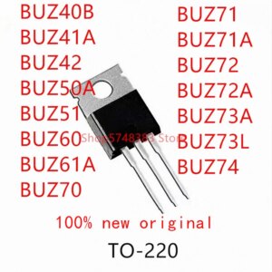 10PCS BUZ40B BUZ41A BUZ42 BUZ50A BUZ51 BUZ60 BUZ61A BUZ70 BUZ71 BUZ71A BUZ72 BUZ72A BUZ73A BUZ73L BUZ74 TO-220