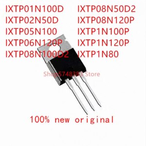 10PCS IXTP01N100D IXTP02N50D IXTP05N100 IXTP06N120P IXTP08N100D2 IXTP08N50D2 IXTP08N120P IXTP1N100P IXTP1N120P IXTP1N80 TO-220