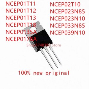 10PCS NCEP01T11 NCEP01T12 NCEP01T13 NCEP01T18 NCEP0135A NCEP0178A NCEP02T10 NCEP023N85 NCEP023N10 NCEP033N85 NCEP039N10 TO-220